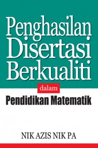 Penghasilan Disertasi Berkualiti dalam Pendidikan Matematik